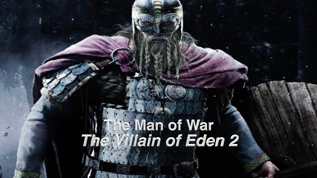 The Man of War - Understanding Eden - The Villain of Eden - 2