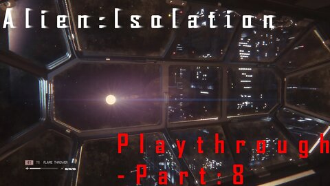 Alien Isolation: Playthrough - Part 8