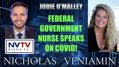 Federal Nurse Jodie O'Malley Discusses Covid Hoax Facts with Nicholas Veniamin