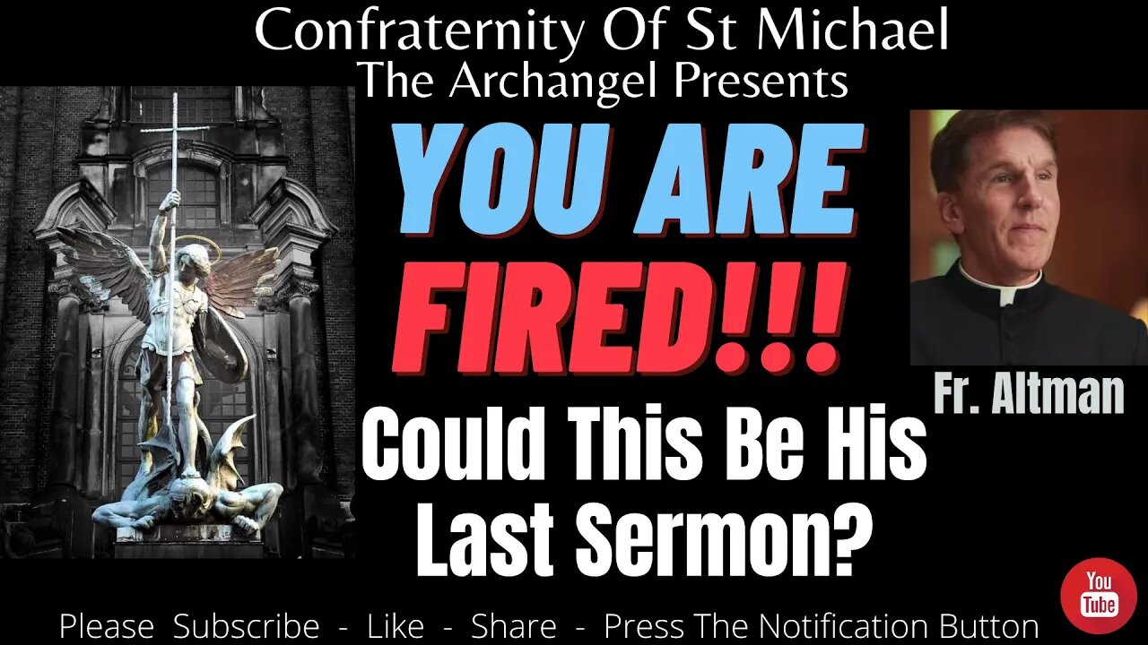 Fr. Altman - ***NEW SERMON*** You Are Fired!!! Could This Be His Last Sermon? Pentecost Sunday May23