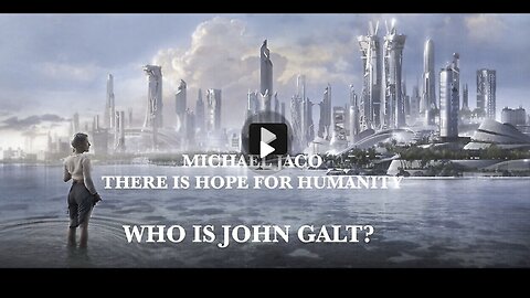 Michael Jaco/ WE ARE EMBARKING ON A NEW WORLD 4 HUMANITY. SHARE THE HOPE. THX John Galt