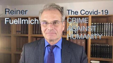 Crimes Against Humanity - Dr. Reiner Fuellmich