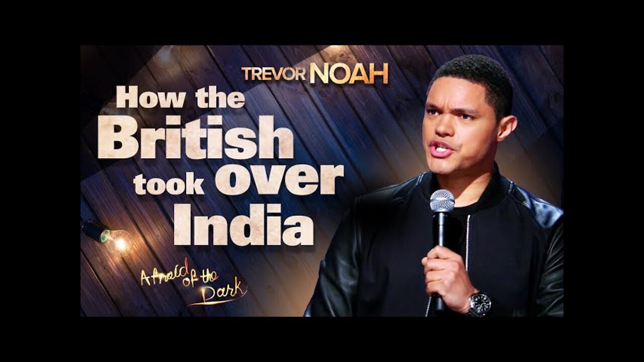 "How The British Took Over India" - TREVOR NOAH