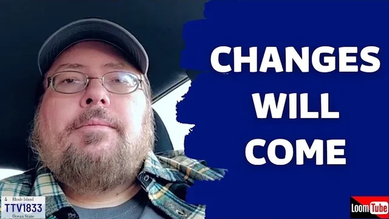 CHANGES WILL COME - 122922 TTV1833
