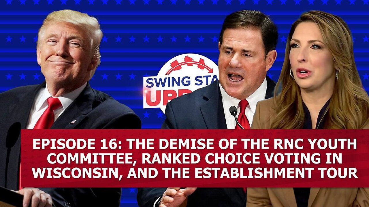 Episode 16: The Demise of the RNC Youth Committee, RCV in WI, and the Establishment Tour