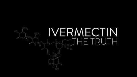 IVERMECTIN THE TRUTH
