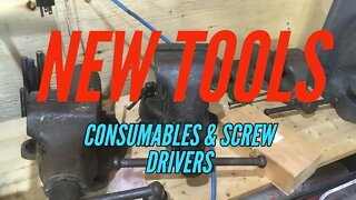 New Tools - Some Consumables and a Screw Driver