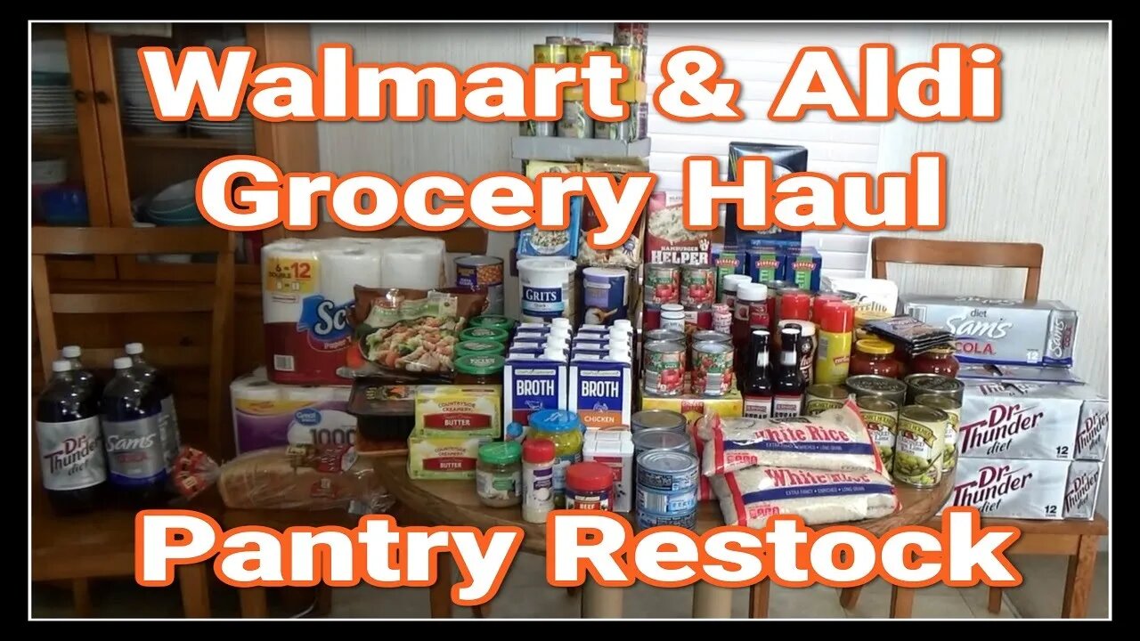 Walmart & Aldi Grocery Haul (Pantry Restock In A Small Mobile Home ) Food Pantry Haul