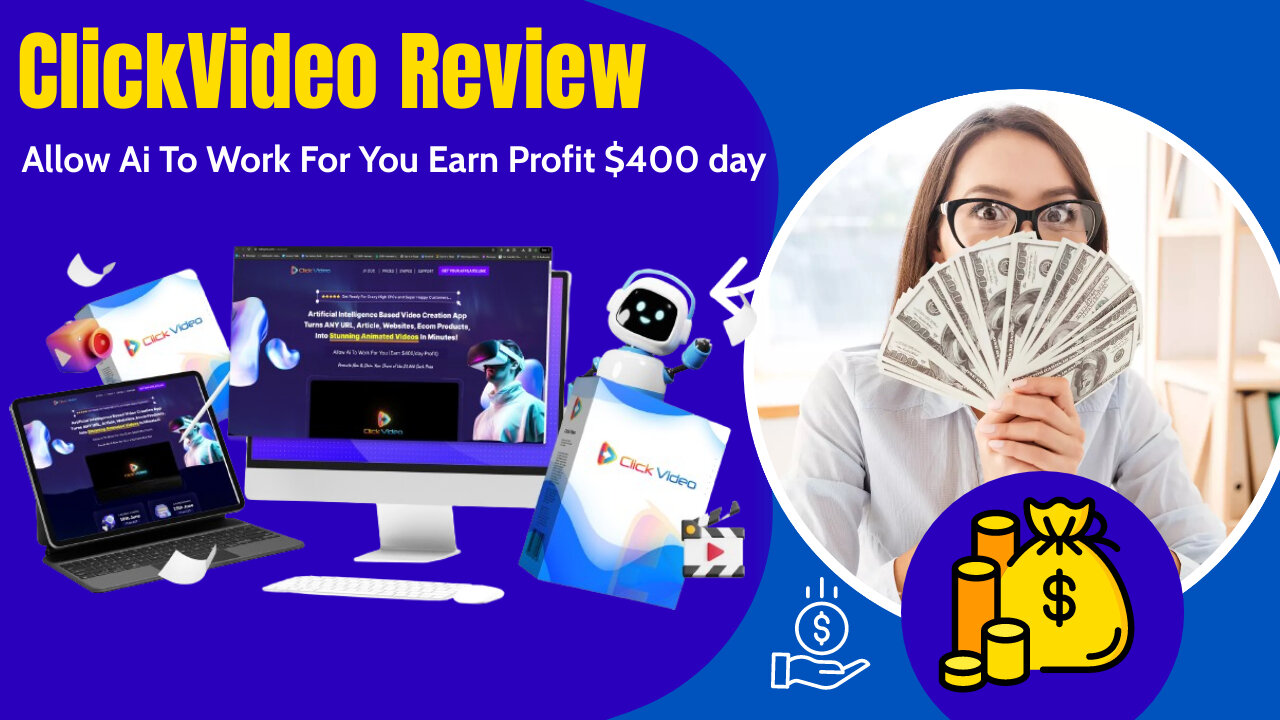 ClickVideo Review- Allow Ai To Work For You Earn Profit $400 day