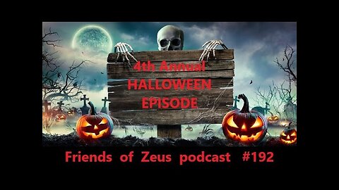 4th Annual Halloween SPOOKTACULAR Episode - The Friends of Zeus podcast #192