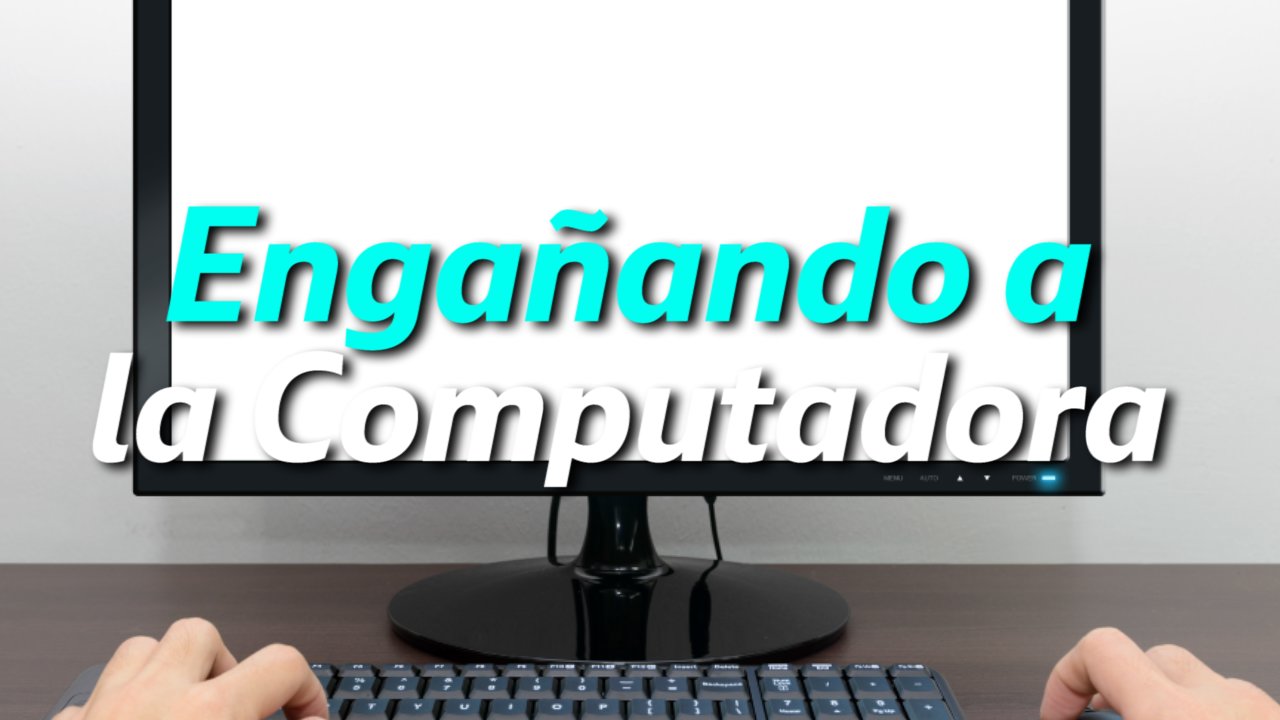 Chiste: “Engañando a la Computadora”