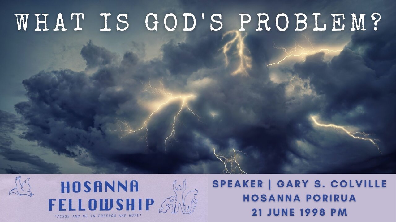 What Is God's Problem? (Gary Colville) | Hosanna Porirua