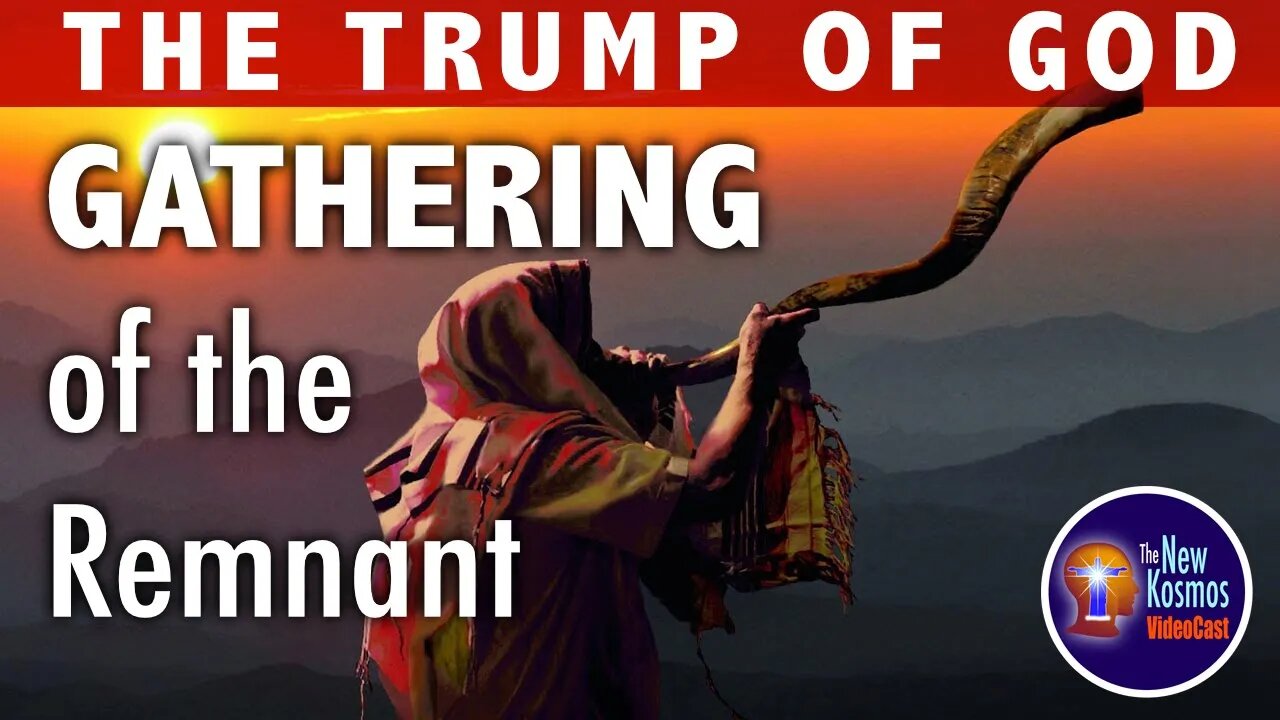 The Trump of God at the gathering of the people of God