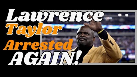 NFL Giants legend, Lawrence Taylor arrested. [sex offender]