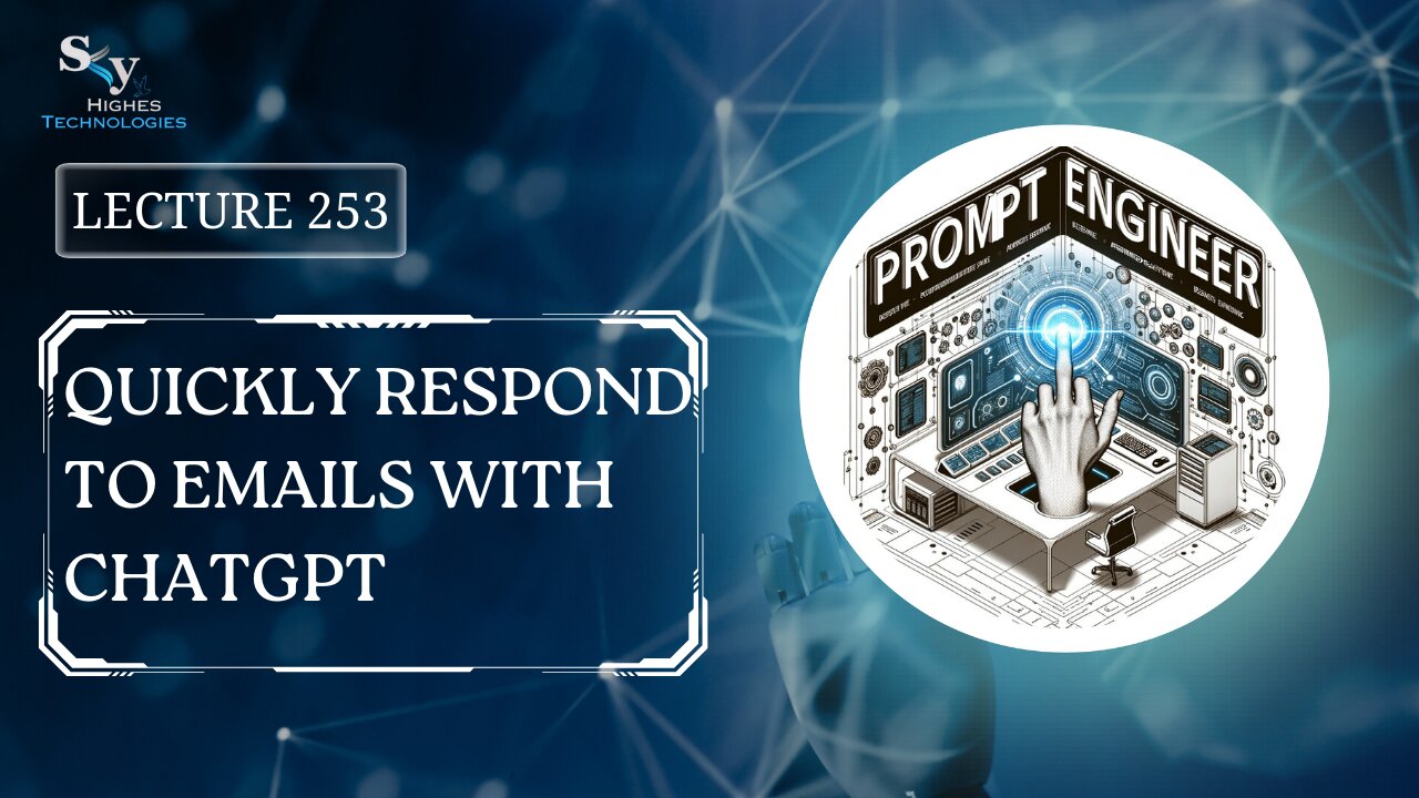 253. Quickly Respond To Emails With ChatGPT | Skyhighes | Prompt Engineering