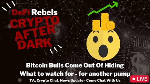 Crypto After Dark: Bitcoin price TA and update, what to watch for, come chat!