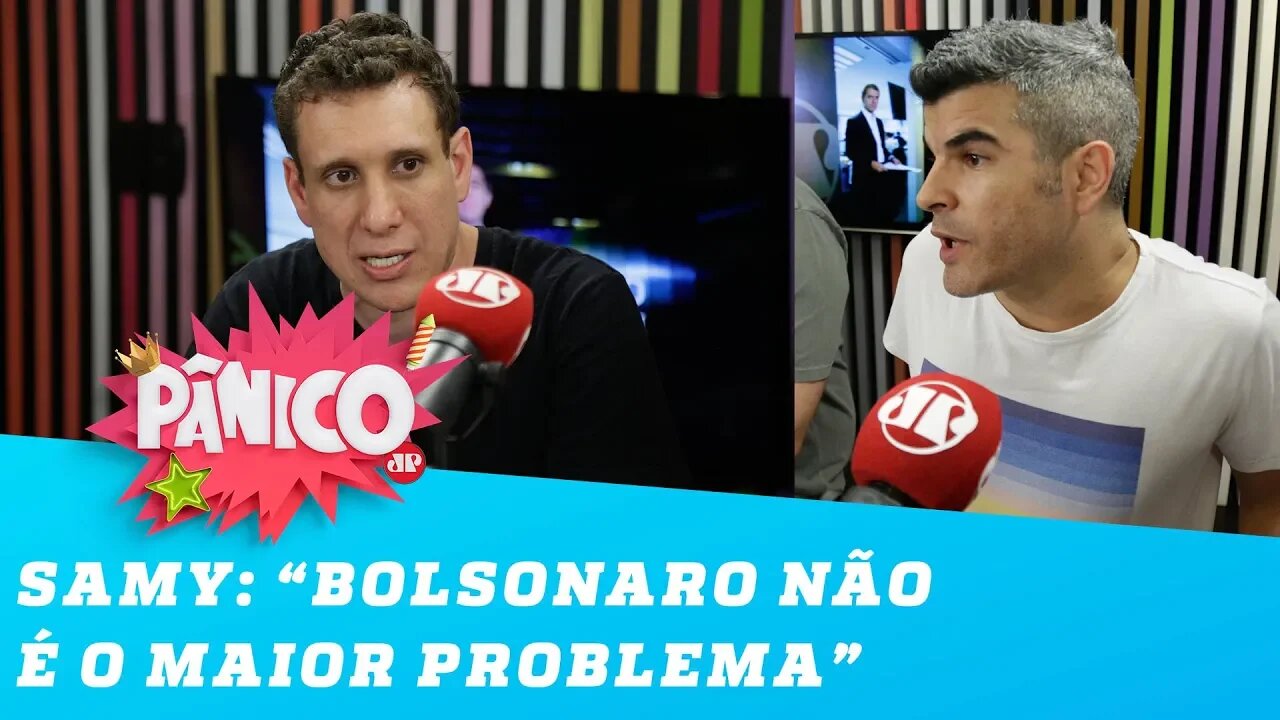 Samy Dana: 'Bolsonaro não é o maior problema do que acontece hoje'