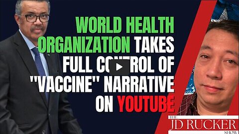 World Health Organization Takes Full Control of "Vaccine" Narrative on YouTube