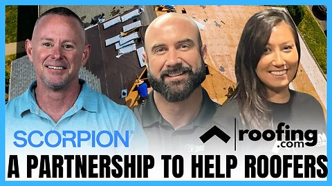 Their Partnership Aims To Reshape Roofing I Roofing.com I Scorpion