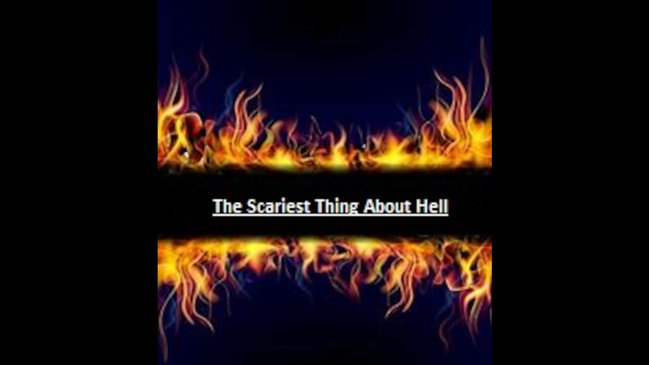 The Scariest Thing About Hell