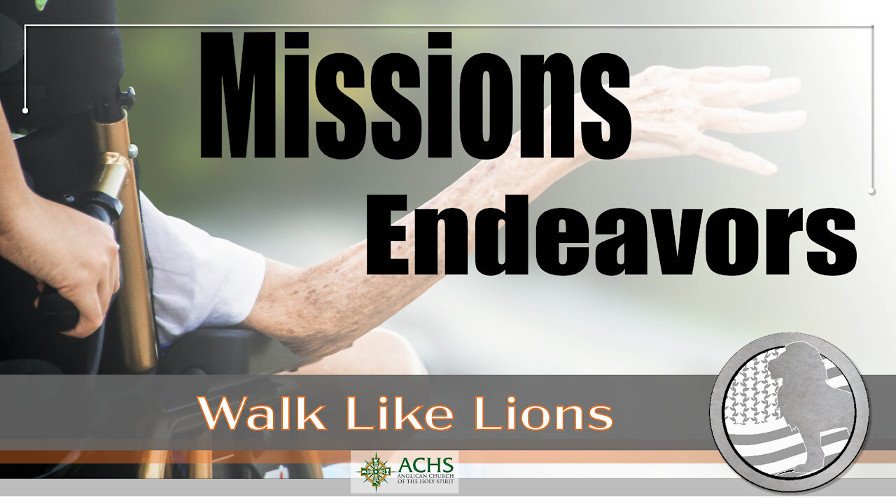 "Missions Endeavors" Walk Like Lions Christian Daily Devotion with Chappy Jan 25, 2021