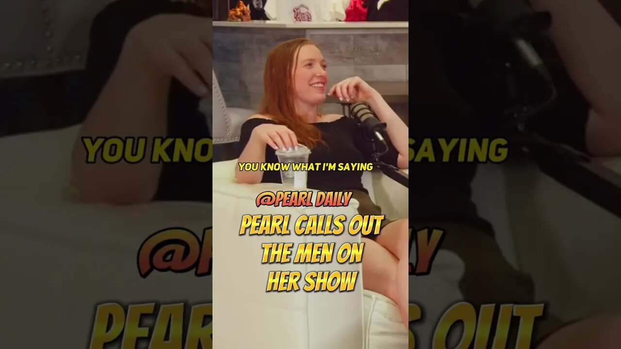 Pearl Calls Out Men On Her Podcast