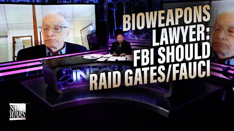 The FBI Should Raid Gates and Fauci Says Top Biological Weapons Lawyer