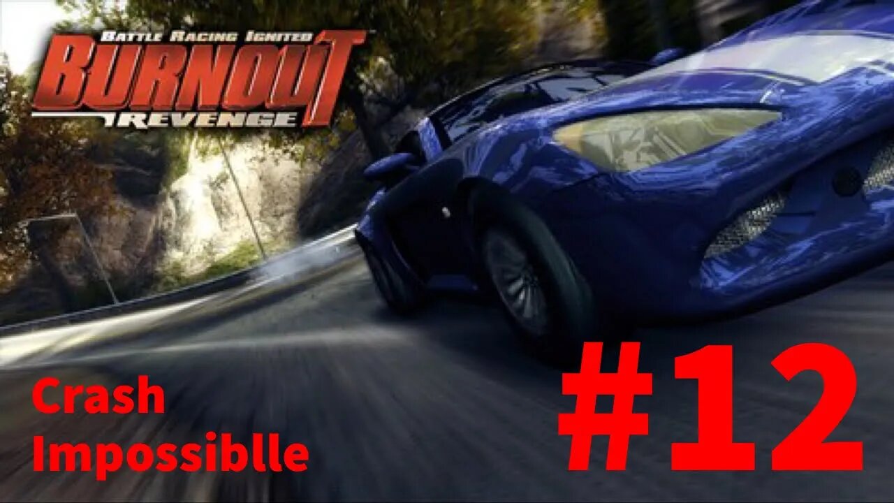 Burnout Revenge Playthrough(Part 12): Crash Impossible