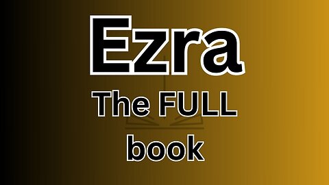 Ezra - The FULL book!