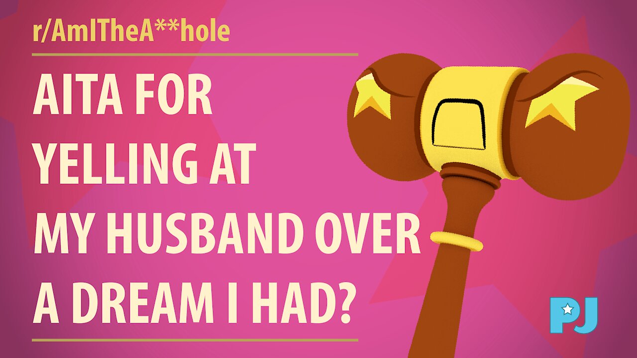 AITA for yelling at my husband over a dream I had? | Judge Gavel's Raw Opinion