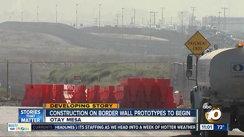 Construction on border wall prototypes to begin