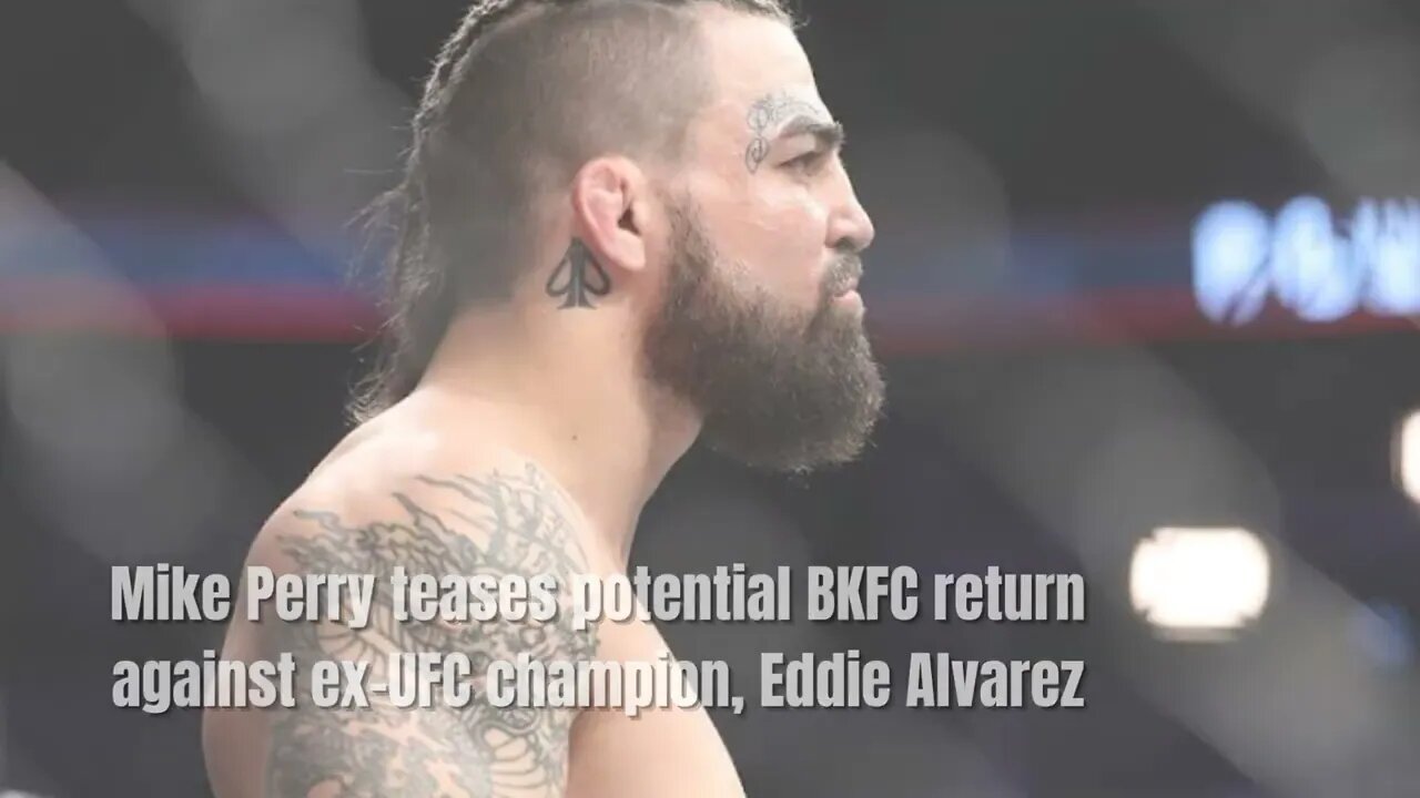 Mike Perry teases a comeback of BKFC and a battle with former UFC champion Eddie Alvarez.