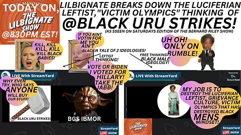 @BERNARDRILEY, @BLACKURUSTRIKES2823, LILBIGNATE BREAKSDOWN THE LUCIFERINALEFTIST IDEAS OF BLACK DEMS