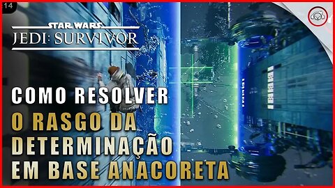 Star Wars Jedi Survivor, Como resolver o Rasgo da Determinação em Base Anacoreta | Super-Dica