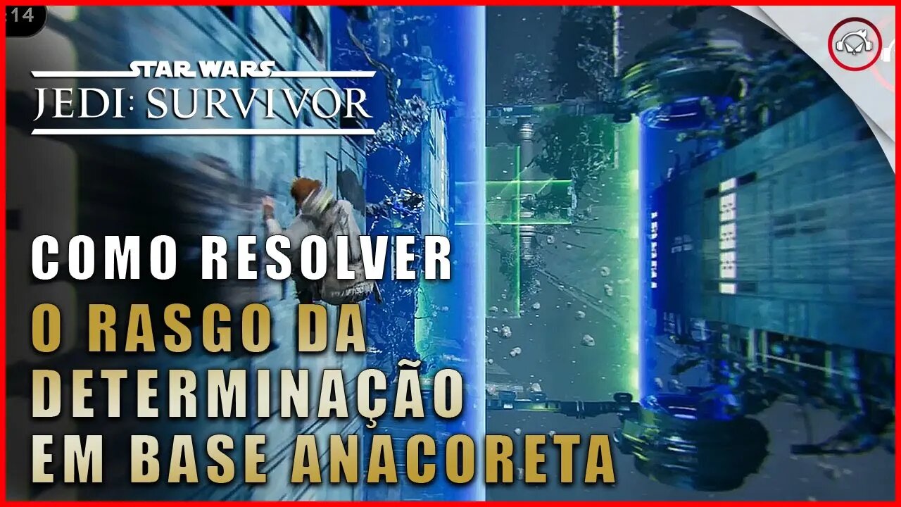 Star Wars Jedi Survivor, Como resolver o Rasgo da Determinação em Base Anacoreta | Super-Dica