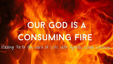 Our God is a Consuming Fire