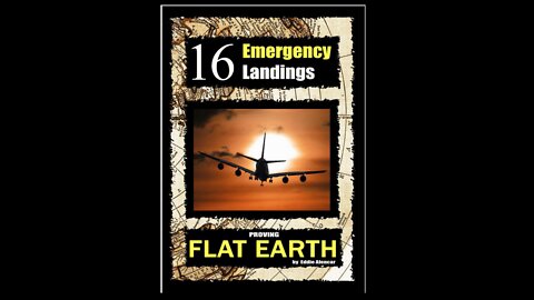 16 Emergency Landings Proving Flat Earth