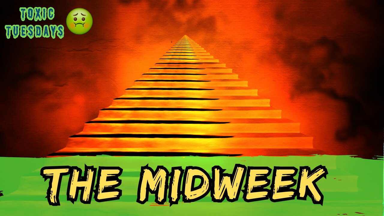 The Midweek (Toxic Tuesdays)