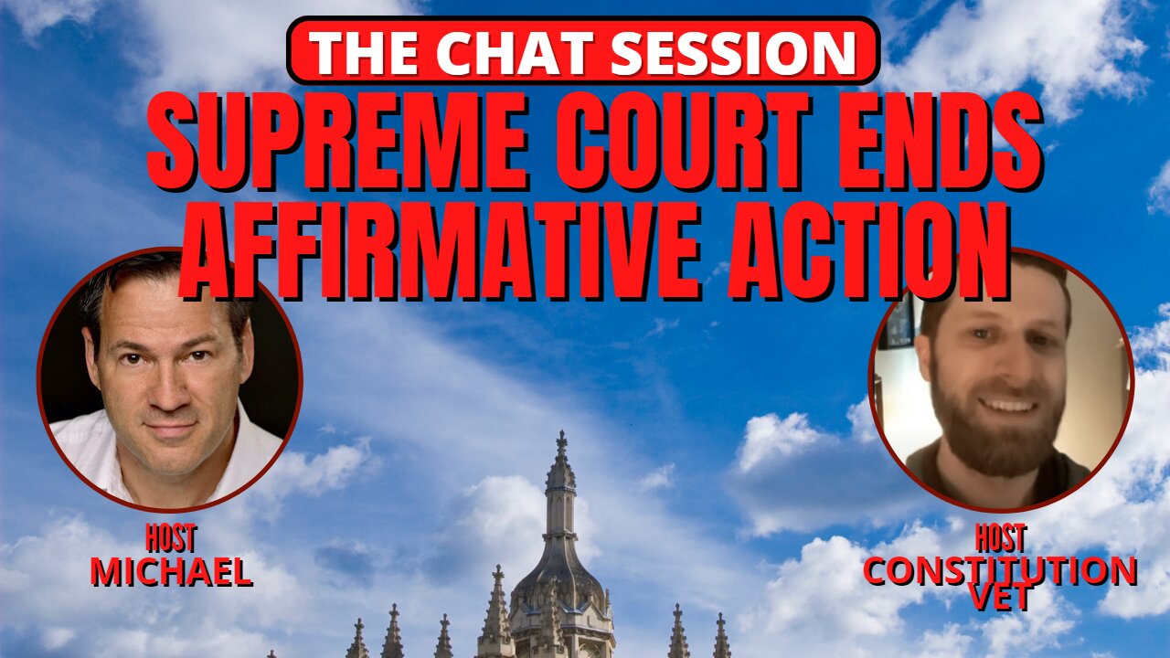 SUPREME COURT ENDS AFFIRMATIVE ACTION IN COLLEGE ADMISSIONS | THE CHAT SESSION