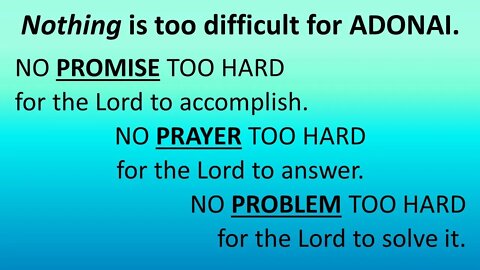 Is Anything Too Difficult For Adonai?