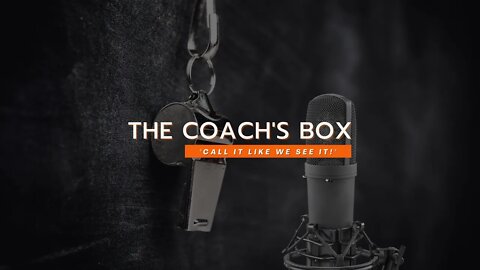 New Episode of The Coach’s Box NEXT WEEK!