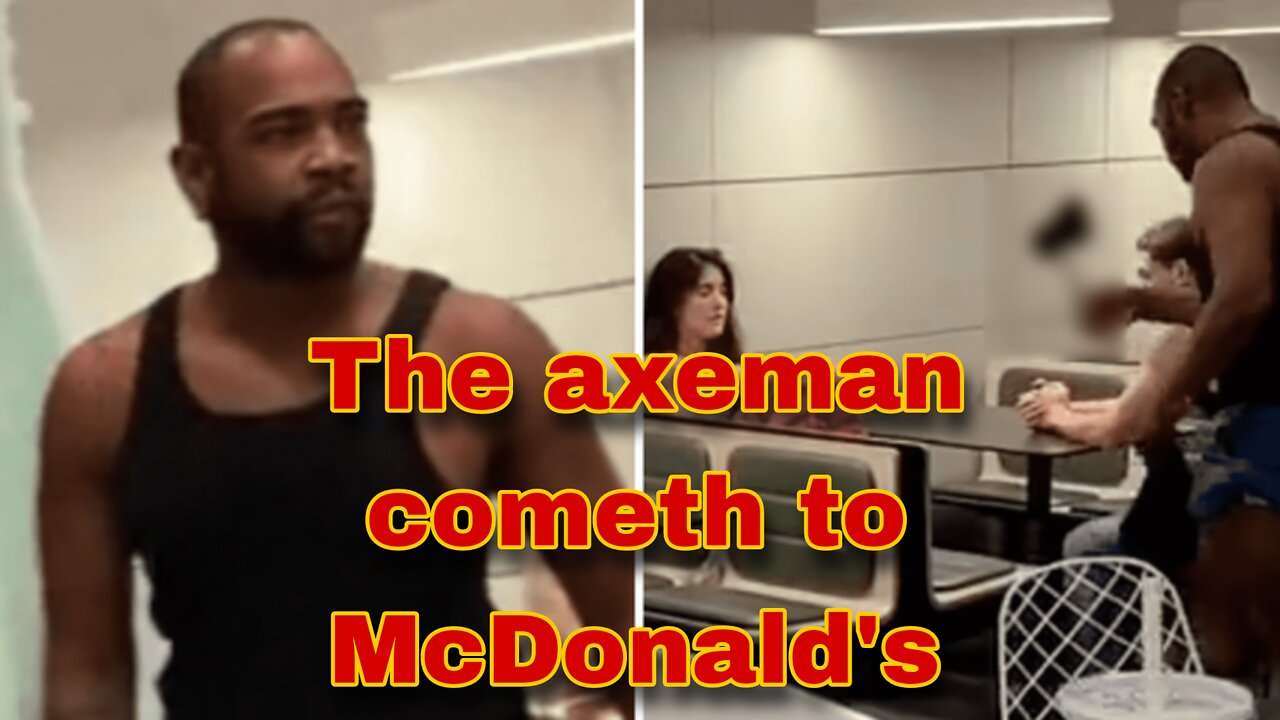 The axeman cometh to McDonalds