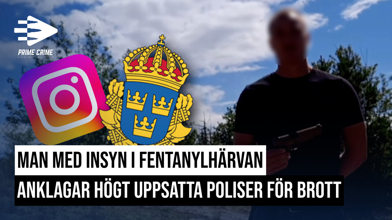 MAN MED PÅSTÅDD INSYN I FENTANYLHÄRVAN ANKLAGAR HÖGT UPPSATTA POLISER FÖR BROTT