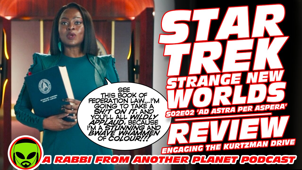 Star Trek: Strange New Worlds - S02E02 ‘Ad Astra per Aspera’ Review…Engaging the Kurtzman Drive!