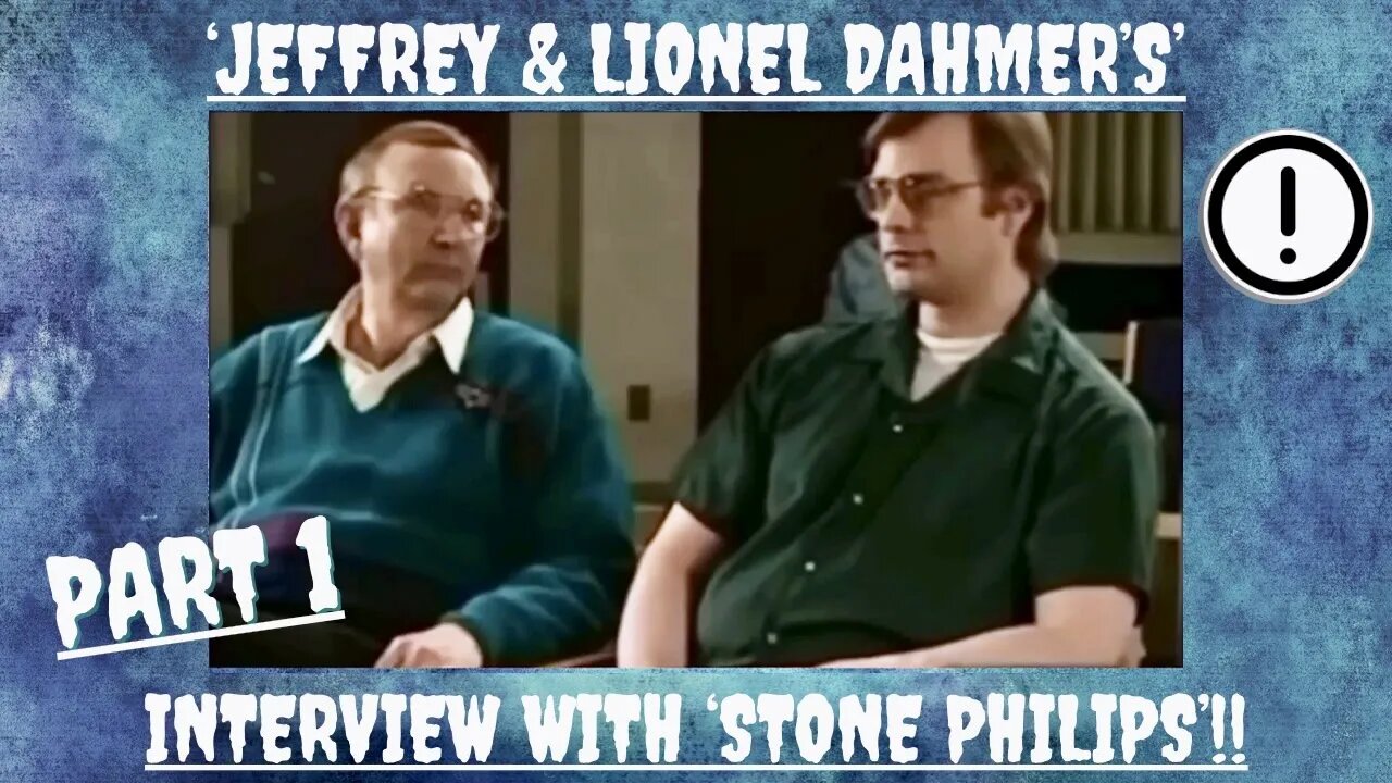 🔎 ‘JEFFREY & LIONEL DAHMER’S’ INTERVIEW WITH ‘STONE PHILIPS’ ~ (PART 1). #jeffreydahmer