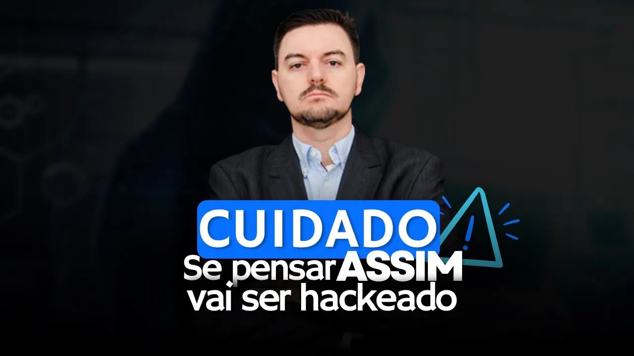 CUIDADO! Não pense assim ou vai ser hackeado | BLUE TEAM ACADEMY #19