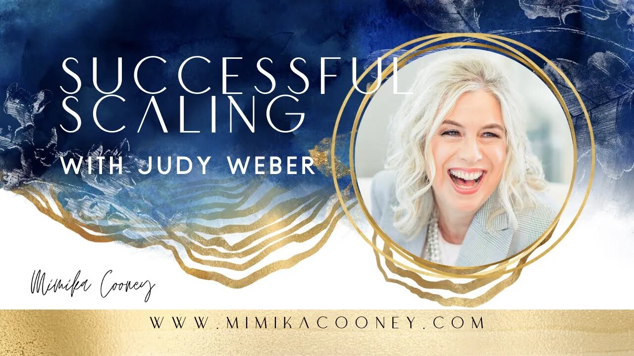 Successful Scaling with Judy Weber