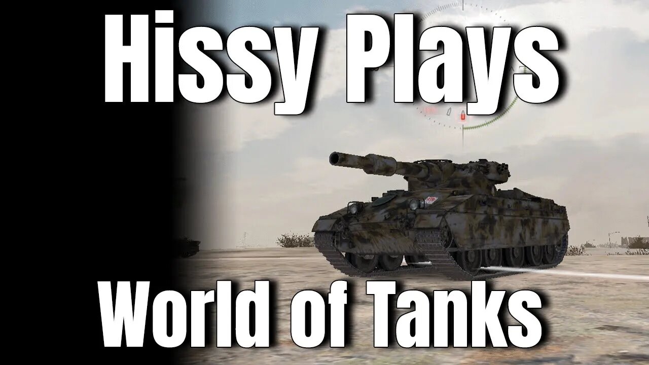 Hissy Plays World of Tanks