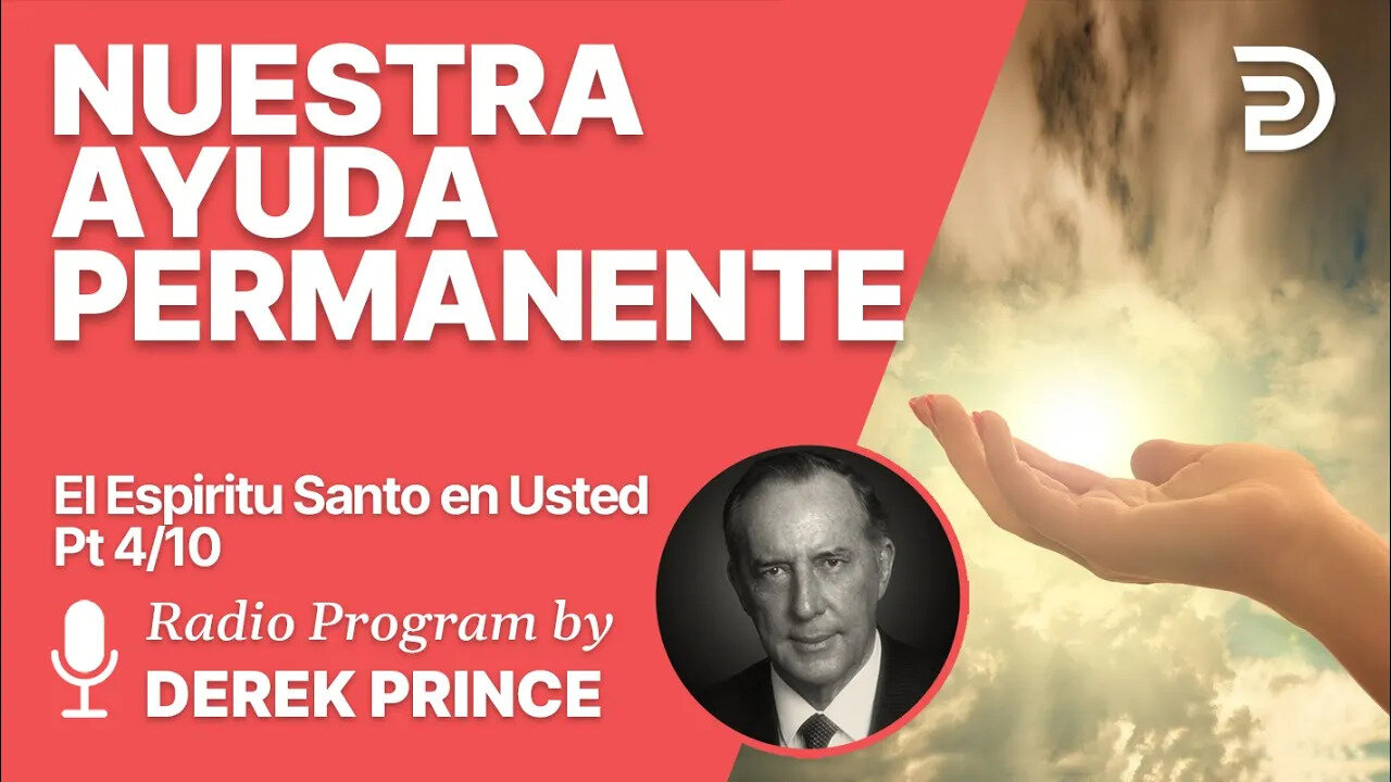 El Espíritu Santo en Usted 4 de 10 - Nuestro Ayudante Permanente
