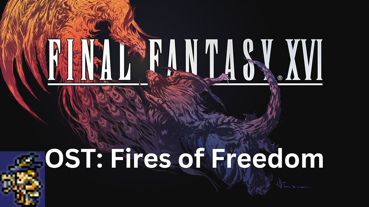 Final Fantasy 16 OST 137: Fires of Freedom